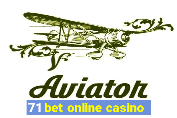 71 bet online casino